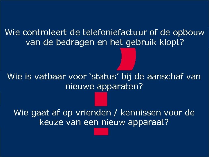 ? Wie controleert de telefoniefactuur of de opbouw van de bedragen en het gebruik
