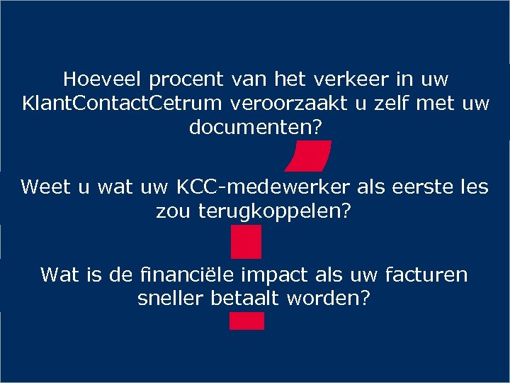 ? Hoeveel procent van het verkeer in uw Klant. Contact. Cetrum veroorzaakt u zelf
