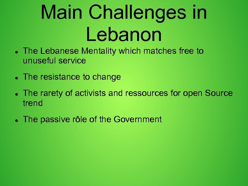 Main Challenges in Lebanon The Lebanese Mentality which matches free to unuseful service The