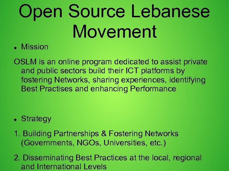 Open Source Lebanese Movement Mission OSLM is an online program dedicated to assist private
