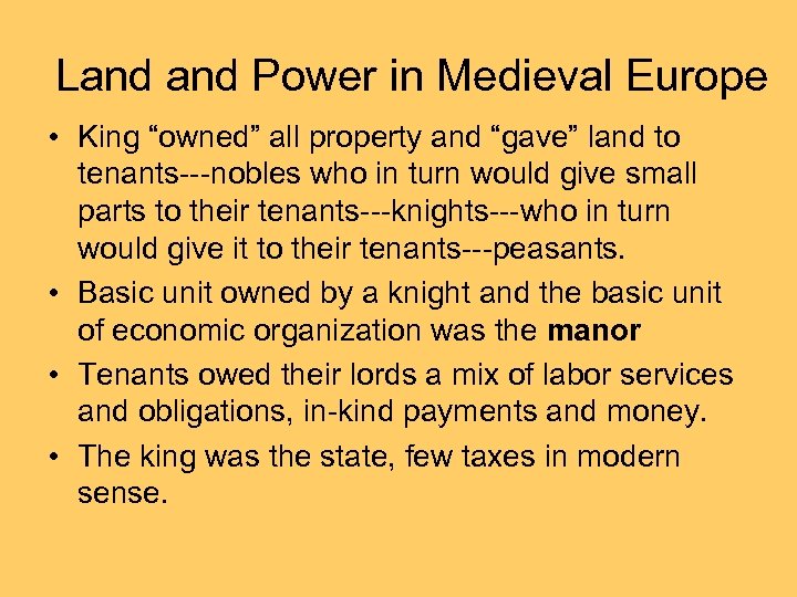 Land Power in Medieval Europe • King “owned” all property and “gave” land to