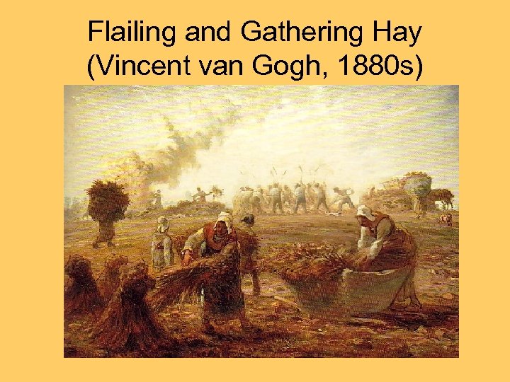 Flailing and Gathering Hay (Vincent van Gogh, 1880 s) 