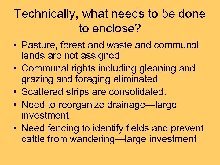 Technically, what needs to be done to enclose? • Pasture, forest and waste and