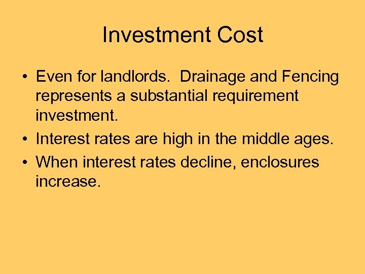 Investment Cost • Even for landlords. Drainage and Fencing represents a substantial requirement investment.