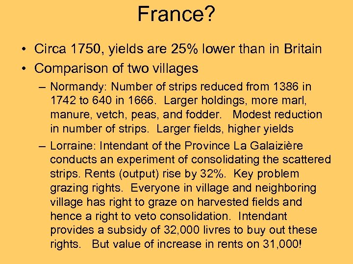 France? • Circa 1750, yields are 25% lower than in Britain • Comparison of