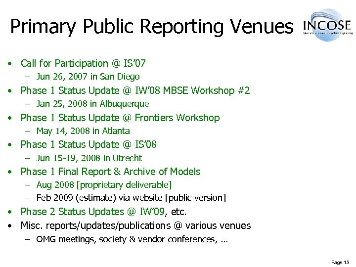 Primary Public Reporting Venues • Call for Participation @ IS’ 07 – Jun 26,