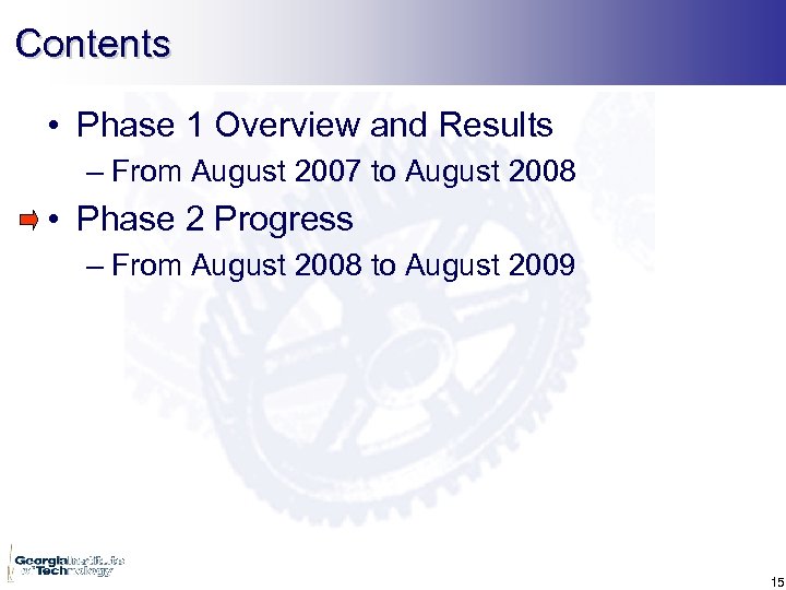 Contents • Phase 1 Overview and Results – From August 2007 to August 2008