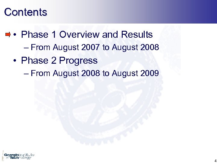 Contents • Phase 1 Overview and Results – From August 2007 to August 2008