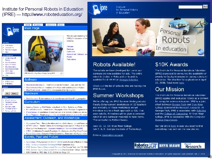 Institute for Personal Robots in Education (IPRE) — http: //www. roboteducation. org/ 48 