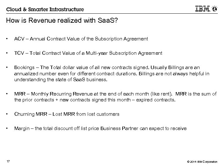 How is Revenue realized with Saa. S? • ACV – Annual Contract Value of