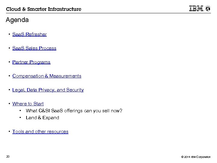 Agenda • Saa. S Refresher • Saa. S Sales Process • Partner Programs •