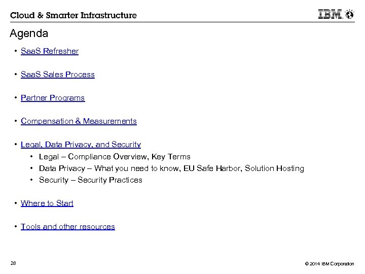 Agenda • Saa. S Refresher • Saa. S Sales Process • Partner Programs •