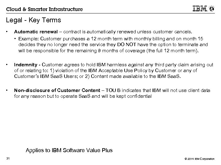 Legal - Key Terms • Automatic renewal – contract is automatically renewed unless customer