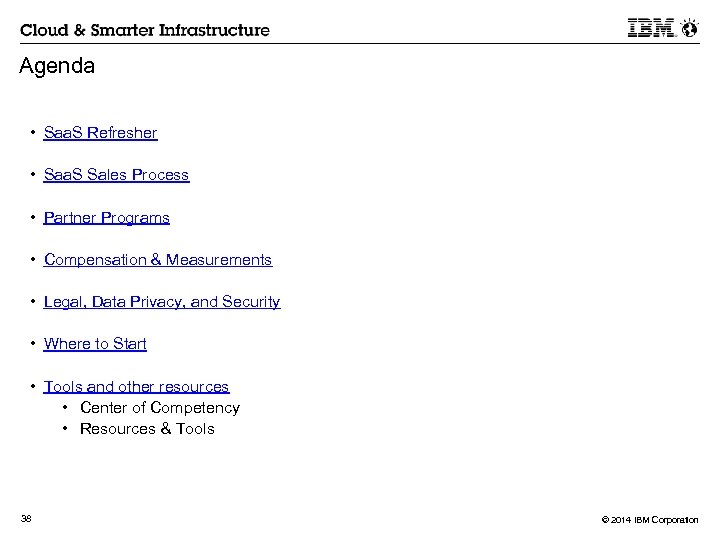 Agenda • Saa. S Refresher • Saa. S Sales Process • Partner Programs •