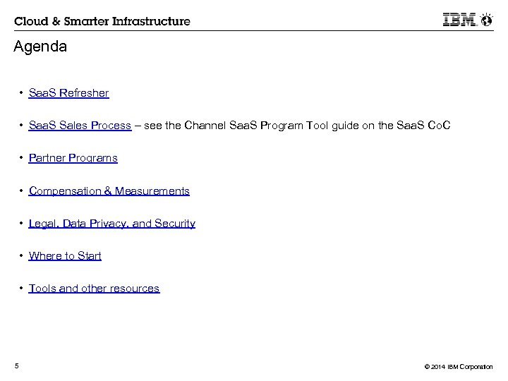 Agenda • Saa. S Refresher • Saa. S Sales Process – see the Channel