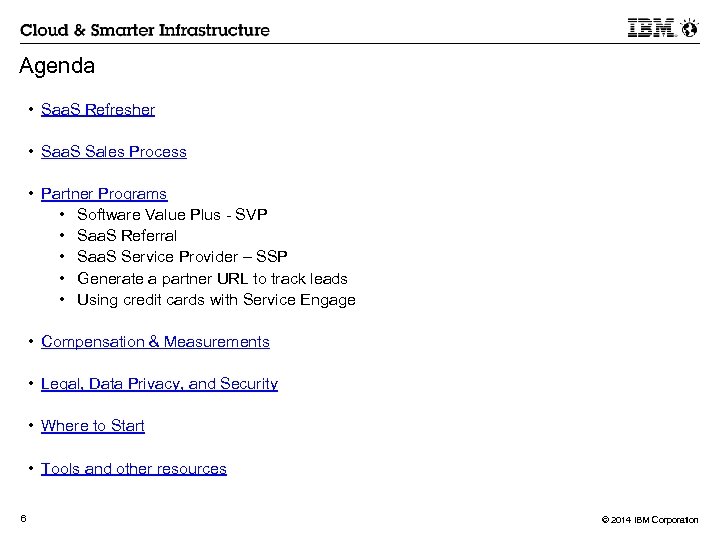 Agenda • Saa. S Refresher • Saa. S Sales Process • Partner Programs •