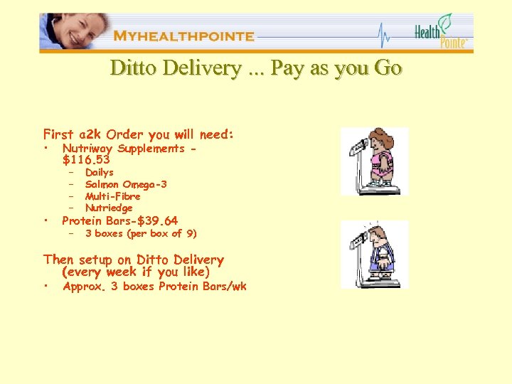 Ditto Delivery. . . Pay as you Go First a 2 k Order you