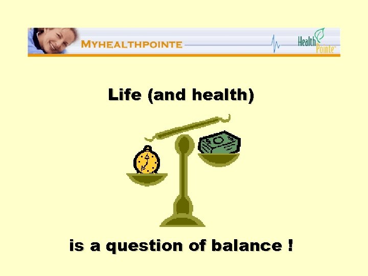 Life (and health) is a question of balance ! 