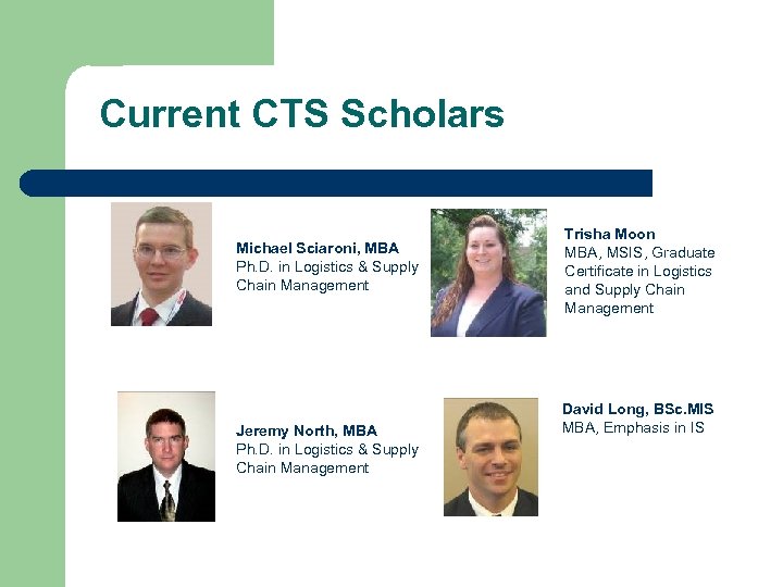 Current CTS Scholars Michael Sciaroni, MBA Ph. D. in Logistics & Supply Chain Management