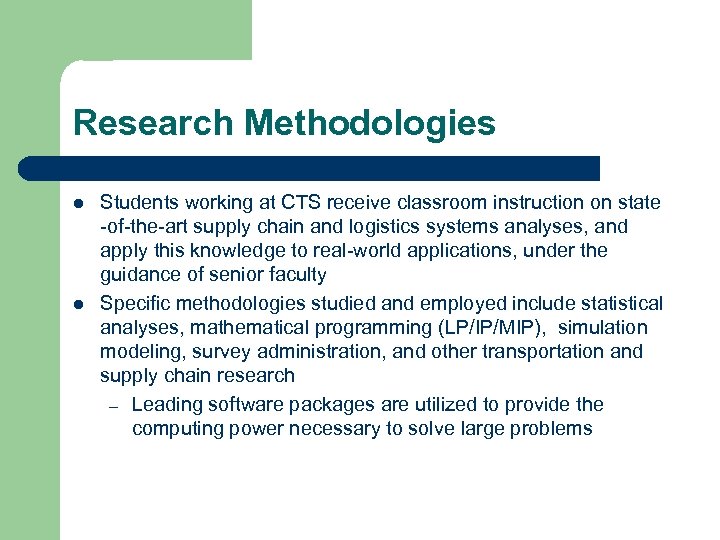 Research Methodologies l l Students working at CTS receive classroom instruction on state -of-the-art