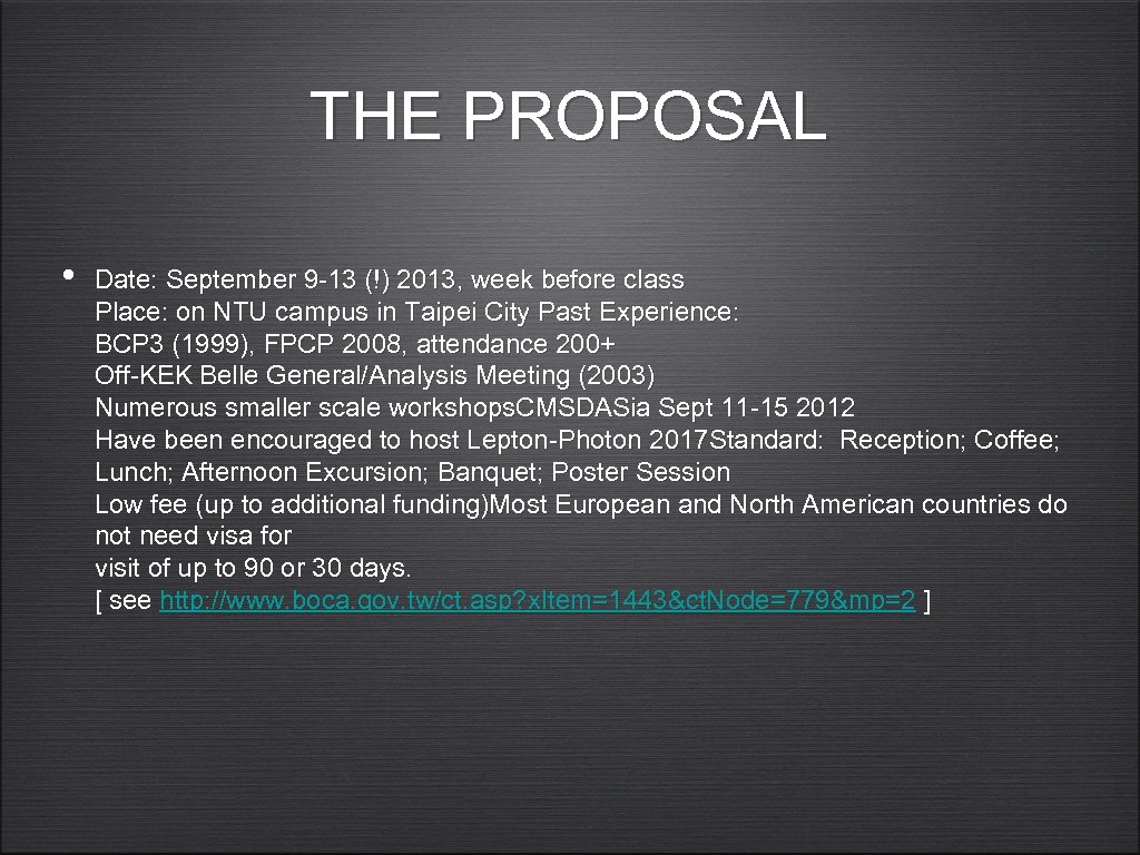 THE PROPOSAL • Date: September 9 -13 (!) 2013, week before class Place: on