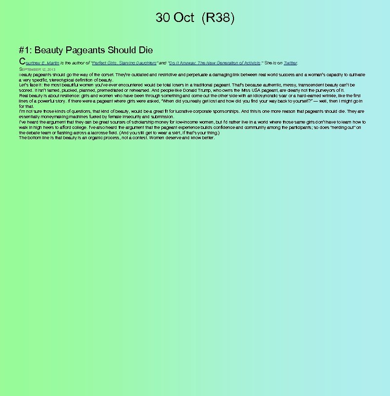 30 Oct (R 38) #1: Beauty Pageants Should Die Courtney E. Martin is the
