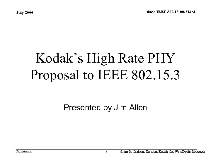 doc. : IEEE 802. 15 -00/214 r 4 July 2000 Kodak’s High Rate PHY
