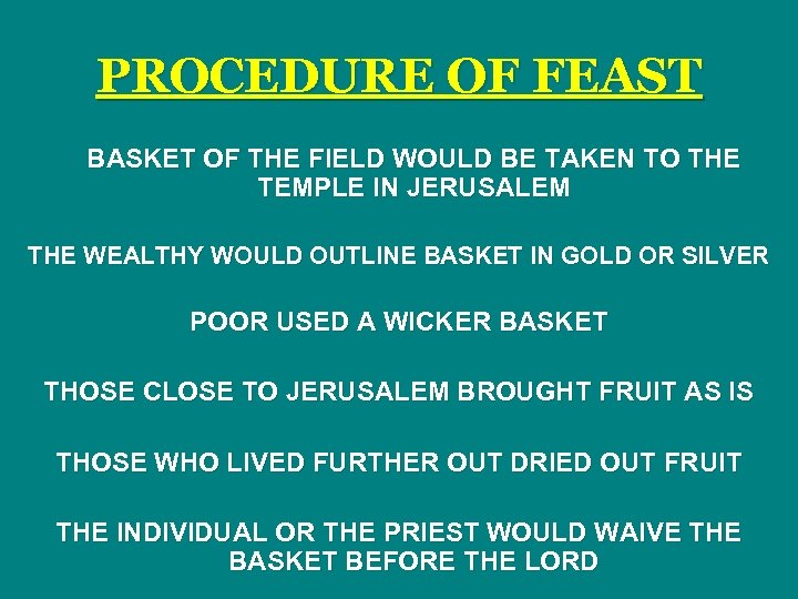 PROCEDURE OF FEAST BASKET OF THE FIELD WOULD BE TAKEN TO THE TEMPLE IN