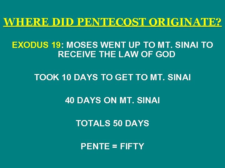 WHERE DID PENTECOST ORIGINATE? EXODUS 19: MOSES WENT UP TO MT. SINAI TO RECEIVE