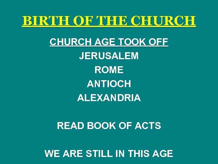 BIRTH OF THE CHURCH AGE TOOK OFF JERUSALEM ROME ANTIOCH ALEXANDRIA READ BOOK OF