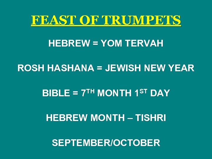 FEAST OF TRUMPETS HEBREW = YOM TERVAH ROSH HASHANA = JEWISH NEW YEAR BIBLE