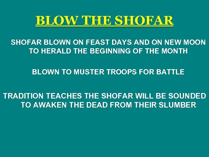 BLOW THE SHOFAR BLOWN ON FEAST DAYS AND ON NEW MOON TO HERALD THE