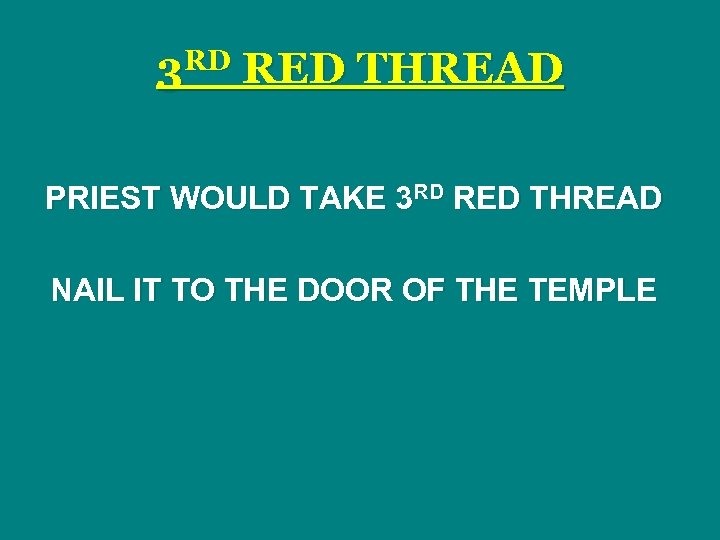 3 RD RED THREAD PRIEST WOULD TAKE 3 RD RED THREAD NAIL IT TO