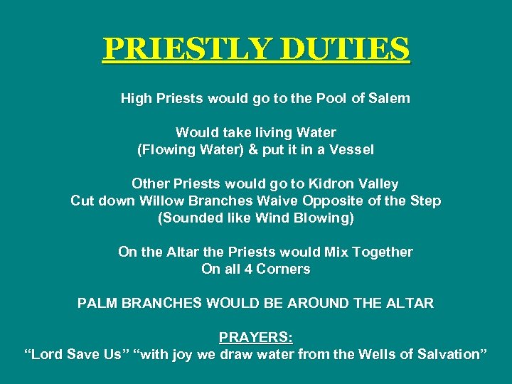 PRIESTLY DUTIES High Priests would go to the Pool of Salem Would take living