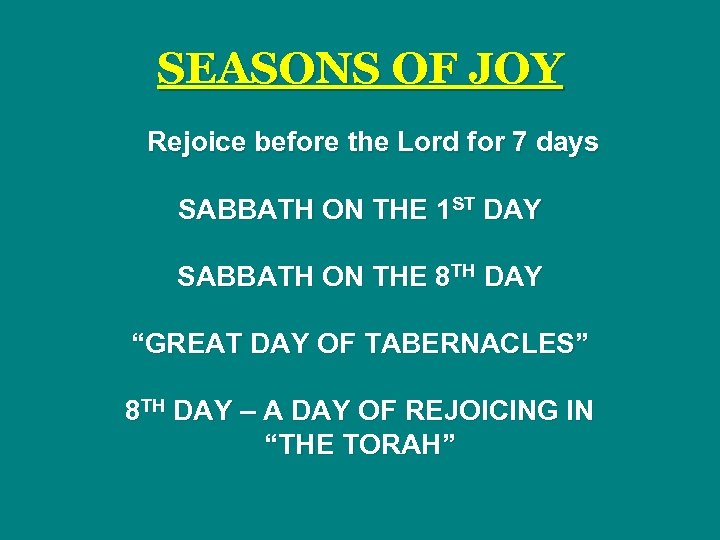 SEASONS OF JOY Rejoice before the Lord for 7 days SABBATH ON THE 1