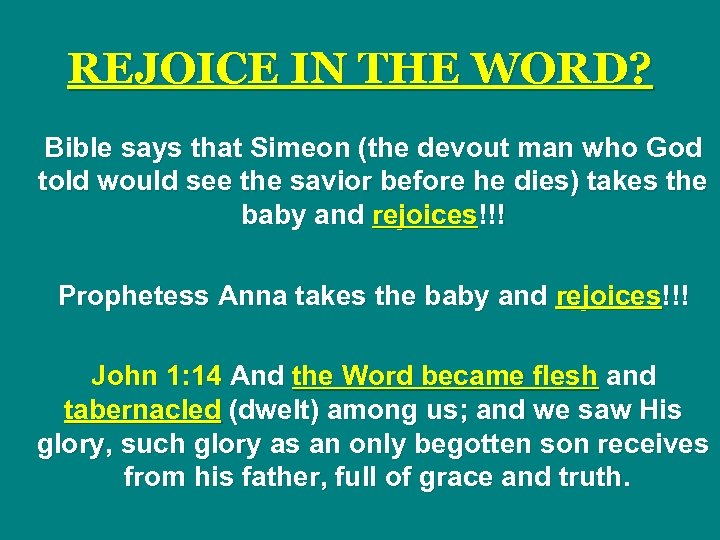 REJOICE IN THE WORD? Bible says that Simeon (the devout man who God told