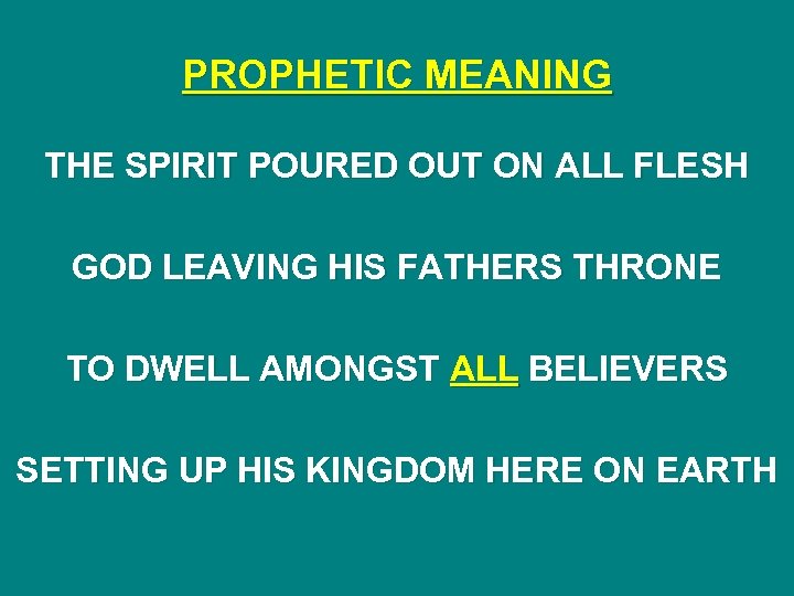 PROPHETIC MEANING THE SPIRIT POURED OUT ON ALL FLESH GOD LEAVING HIS FATHERS THRONE