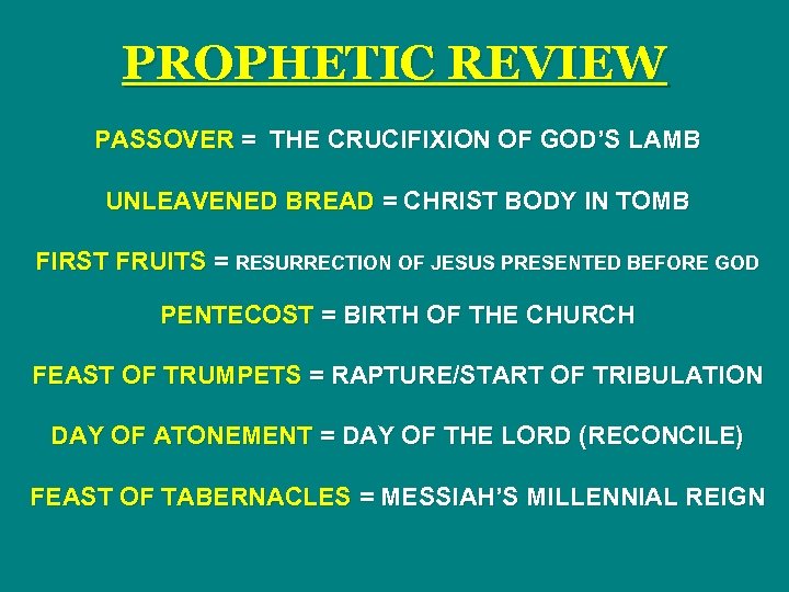 PROPHETIC REVIEW PASSOVER = THE CRUCIFIXION OF GOD’S LAMB UNLEAVENED BREAD = CHRIST BODY