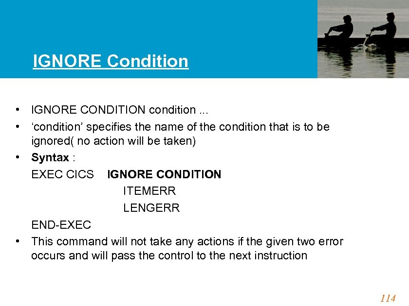 IGNORE Condition • IGNORE CONDITION condition. . . • ‘condition’ specifies the name of