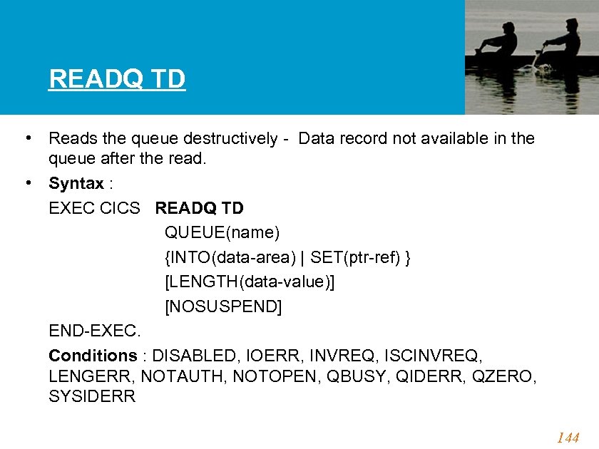 READQ TD • Reads the queue destructively - Data record not available in the