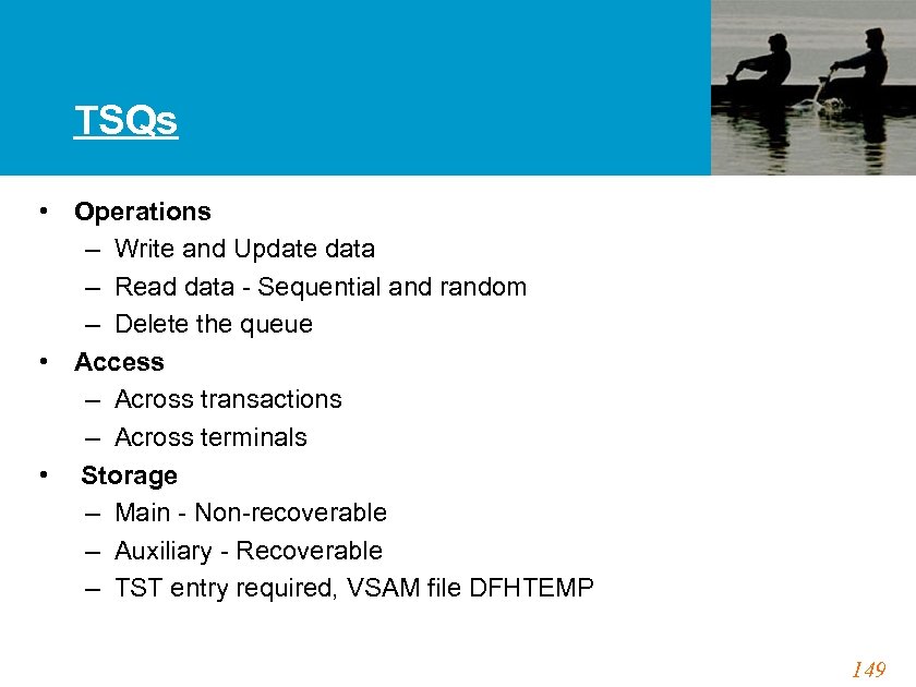 TSQs • Operations – Write and Update data – Read data - Sequential and