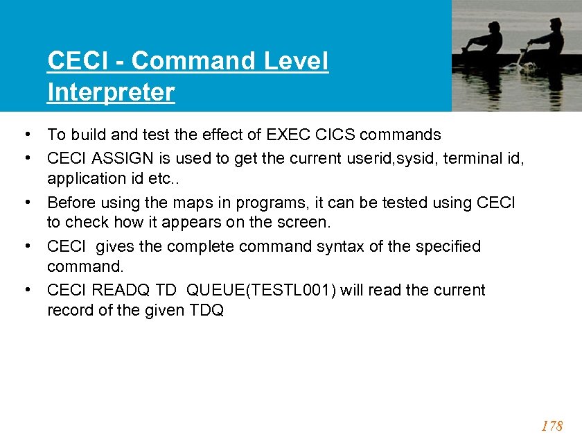 CECI - Command Level Interpreter • To build and test the effect of EXEC