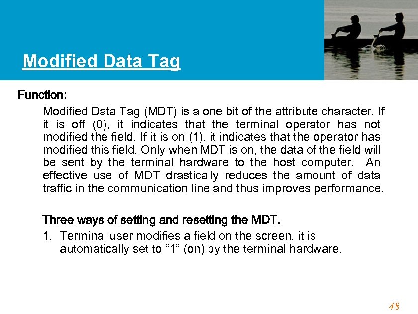 Modified Data Tag Function: Modified Data Tag (MDT) is a one bit of the