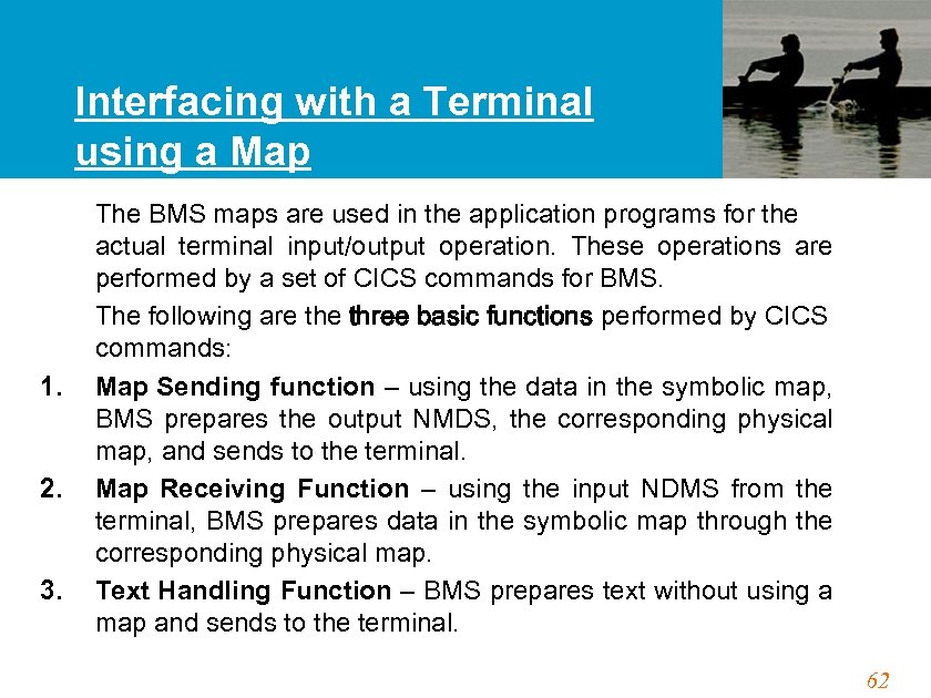 Interfacing with a Terminal using a Map 1. 2. 3. The BMS maps are