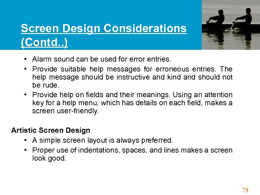 Screen Design Considerations (Contd. . ) • Alarm sound can be used for error