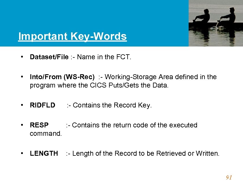 Important Key-Words • Dataset/File : - Name in the FCT. • Into/From (WS-Rec) :