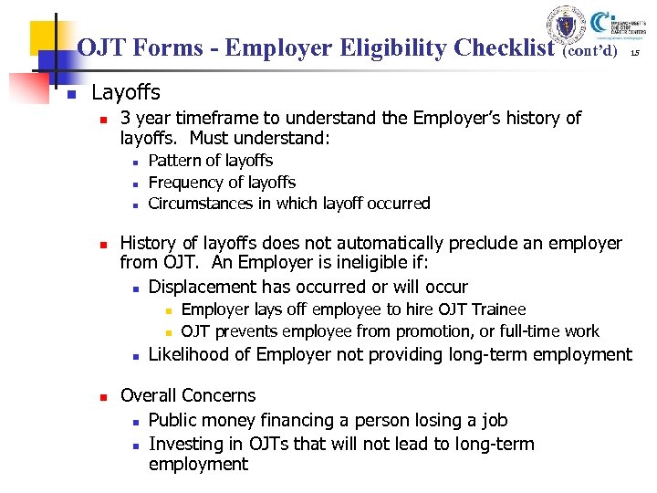 OJT Forms - Employer Eligibility Checklist (cont’d) n 15 Layoffs n 3 year timeframe