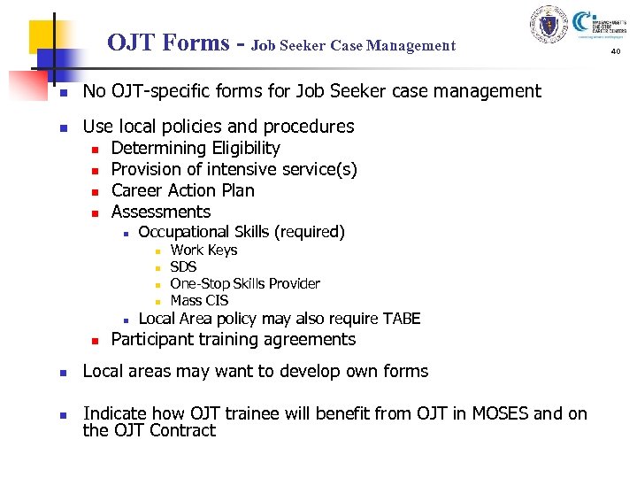 OJT Forms - Job Seeker Case Management n n No OJT-specific forms for Job