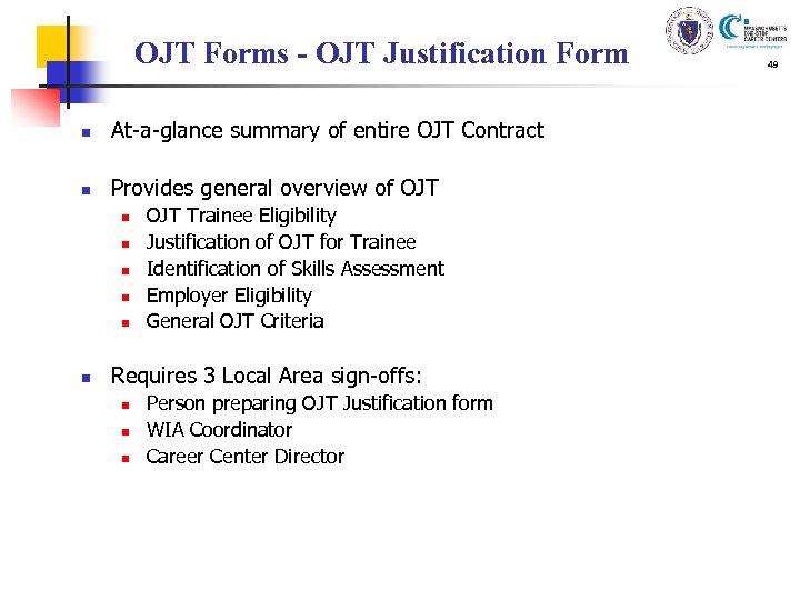 OJT Forms - OJT Justification Form n At-a-glance summary of entire OJT Contract n