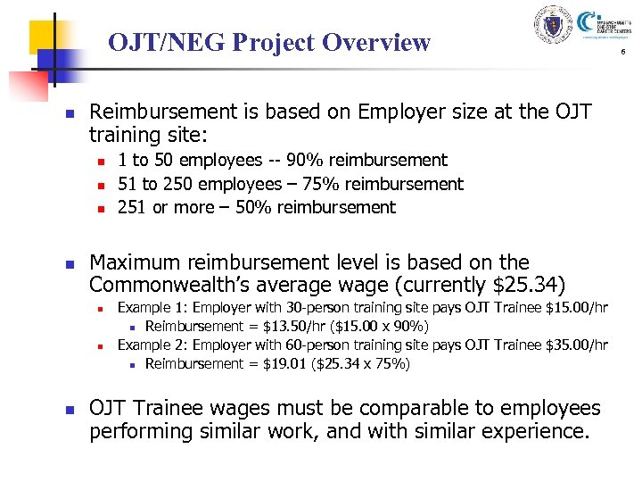 OJT/NEG Project Overview n Reimbursement is based on Employer size at the OJT training